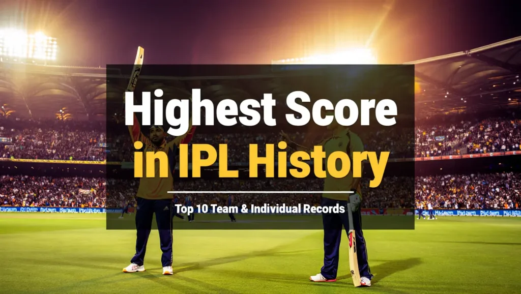 Highest Score in IPL History